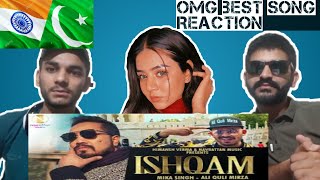 Ishqam Best ever reaction on Ishqam Full Song  Mika Singh Ft Ali Quli Mirza [upl. by Hugo]