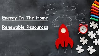 KS3 ENERGY IN THE HOME RENEWABLE RESOURCES [upl. by Afira]