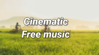 cinematic free music for YouTube videos  best background music [upl. by Cherilynn]