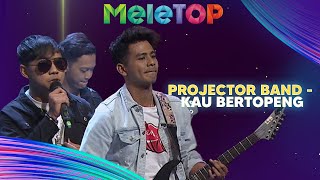 Projector Band  Kau Bertopeng  MeleTOP  Nabil amp Hawa [upl. by Enamrahs500]