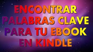 Encontrar palabras clave para tu ebook en Kindle [upl. by Radbun]