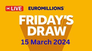 The National lottery Euromillions Draw Live Results From Friday 15 March 2024 [upl. by Ennovahs]