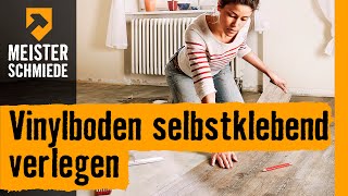 Vinylboden selbstklebend verlegen  HORNBACH Meisterschmiede [upl. by Fiore750]