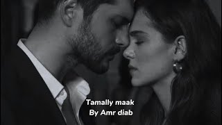 Amr diab  Tamally maak  English lyrics [upl. by Inimak]