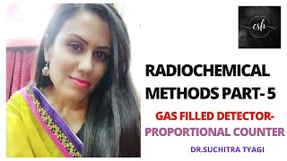 RADIOCHEMICAL METHODS PART5 GAS FILLED DETECTOR  PROPORTIONAL COUNTER [upl. by Bergren]