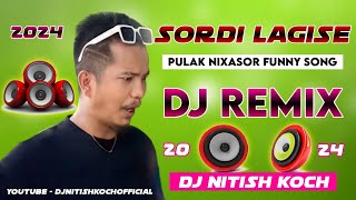 Sordi Lagise Dj 🤧😂🎧  Assamese Tranding Dj Song 2024 😘😜  Dj Nitish Koch 🎧❤️  AssameseDJSong2024 [upl. by Zeena]