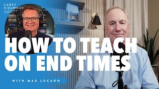 How to Teach on End Times Revelation with Max Lucado [upl. by Yffub]