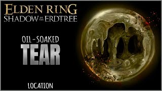 Oil Soaked Tear Location in Elden Ring Shadow of the Erdtree [upl. by Adim]