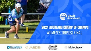 2024 BOWLS AUCKLAND CHAMP OF CHAMPS WOMENS TRIPLES FINAL [upl. by Ruhnke]