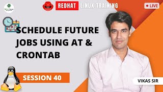 Live Linux Training RHCSARHCE For Members  Session40  Schedule Future Jobs Using AT amp Crontab [upl. by Yentuoc]