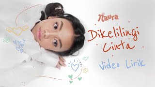 Naura – Dikelilingi Cinta  Official Video Lirik [upl. by Banks]