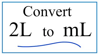 Convert 2L to mL 2 Liters to Milliliters [upl. by Vashti]