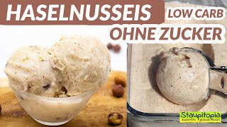 Haselnusseis selber machen ohne Zucker I Low Carb Eis ohne Zucker Rezept [upl. by Eendys]