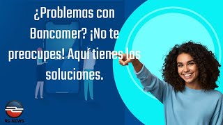 ¡5 formas sencillas de resolver tus problemas con Bancomer hoy mismo [upl. by Nylsirk]