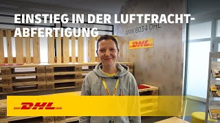 Einstiegspositionen in der Luftfrachtabfertigung am DHL Hub Leipzig [upl. by Niliac290]