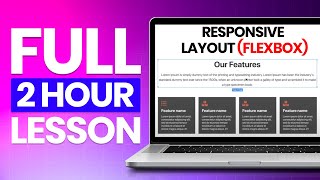 Building a Responsive Layout Flexbox  FULL 2 HOUR LESSON [upl. by Ahseekal]