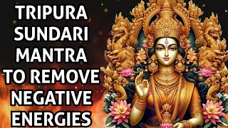 Most Powerful Tripura Sundari Mantra To Remove Negative Forces [upl. by Tniassuot338]