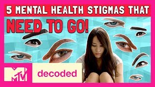 5 Mental Health Stigmas That Need to Go  Decoded  MTV [upl. by Marella]