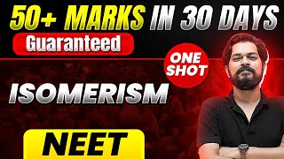 50 Marks Guaranteed ISOMERISM  Quick Revision 1 Shot  Chemistry for NEET [upl. by Elyrrad]