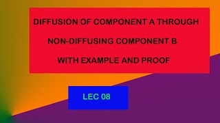 DIFFUSION OF COMPONENT A THROUGH NONDIFFUSING COMPONENT B WITH EXAMPLE AND PROOF [upl. by Conte]