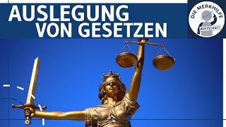 Auslegung von Gesetzen einfach erklärt  Übersicht Wortlaut Systematik Historisch Teleologisch [upl. by Ylla]