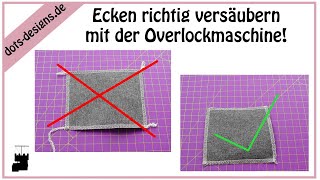 Wie Profis Ecken versäubern mit der Overlockmaschine OverlockprofiTipps amp Tricks [upl. by Ttenaj]