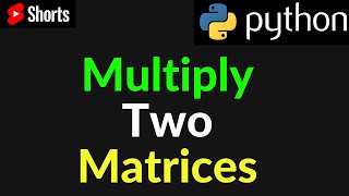 Python Program to Multiply Two Matrices  Matrix Multiplication shorts [upl. by Pazice31]