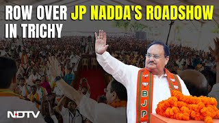 JP Nadda Roadshow In Trichy  Court Okays BJP Chief JP Naddas Roadshow In Trichy [upl. by Ahsitam]