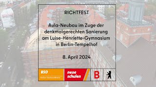 BerlinerSchulbauoffensive  Richtfest LuiseHenrietteGymnasium 8April 2024 [upl. by Schiro826]