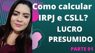 Como calcular o IRPJ e CSLL Lucro Presumido Alíquotas Parte 01 [upl. by Eelatan]