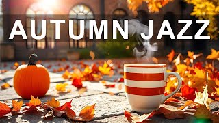 Autumn Delicate Jazz ☕ Sweet Coffee Jazz Music amp Relaxing Bossa Nova for Positive Day [upl. by Leanor]