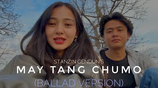 May Tang Chumo Ballad Version  Ft Jigmet Angmo  Ladakhi New Song 2024  Shot on iPhone [upl. by Averil]