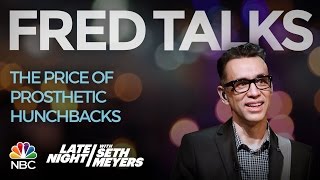 Fred Talks The Price of Prosthetic Hunchbacks  Late Night with Seth Meyers [upl. by Trust]