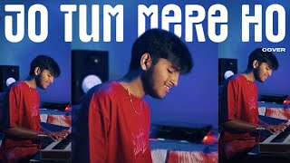 MG  Jo Tum Mere Ho Cover [upl. by Paddy]