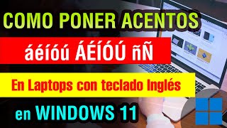 Como escribir acentos en Teclado Ingles Windows 11 laptop o pc  poner tilde en teclado americano [upl. by Mart]