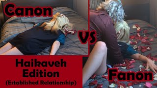 Canon Vs Fanon  Haikaveh  Cosplay skit [upl. by Annay]