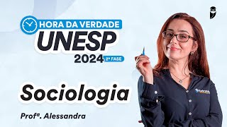 Hora da Verdade UNESP 2024 2ª FASE  Sociologia  Prof Alê Lopes [upl. by Jadd528]