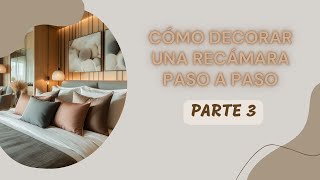 Cómo Decorar una Recámara Paso a Paso PARTE 3 [upl. by Kanor]