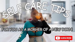 Selfcare tips for you as a mother of a new born [upl. by Eannej598]