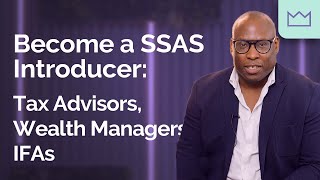 Become a SSAS Pension Introducer Tax Advisors Wealth Managers IFAs [upl. by Arinayed264]