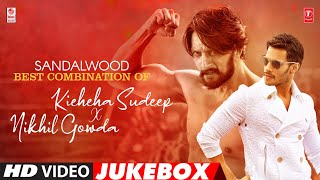 Sandalwood Best Combination Of Kichcha Sudeep X Nikhil Gowda Video Jukebox  Kannada Video Songs [upl. by Rednas261]