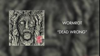 Wormrot  Dead Wrong Official Audio [upl. by Rayle]