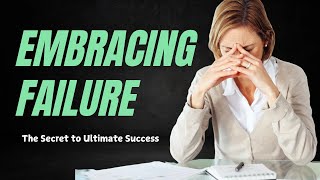 Embracing Failure The Secret to Ultimate Success motivation [upl. by Hashimoto142]