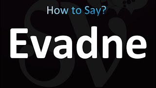 How to Pronounce Evadne correctly [upl. by Idette159]