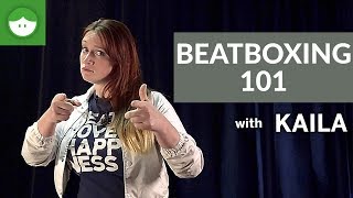 Beatboxing 101 with KAILA [upl. by Adriana]