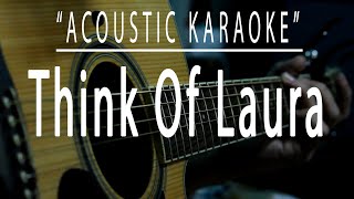 Think of Laura  Acoustic karaoke Christopher Cross [upl. by Ahsiym]