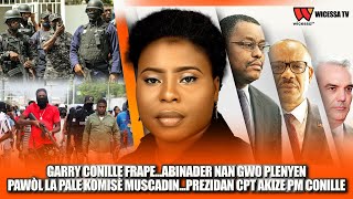 Garry Conille FrapeAbinader nan Gwo Plenyen Kou a DiPrezCPT Akize PM Conille Komisè Muscadin [upl. by Gilemette]