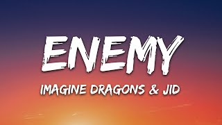 Imagine Dragons x JID  Enemy Lyrics [upl. by Carol-Jean683]