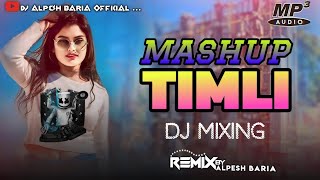 MASHUP TIMLI 2024 NEW REMIX GUJRATI TIMLI 2025 DJ ALPESH BARIA [upl. by Sidoney888]