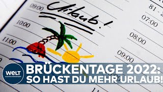 BRÜCKENTAGE 2022 So holt ihr an den Feiertagen am meisten Urlaub heraus I WELT News [upl. by Osterhus115]